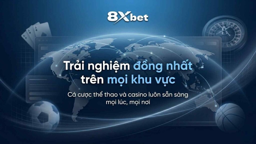 8Xbet Trải nghiệm đồng nhất trên